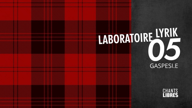Laboratoire Lyrik 05 : Gaspési.e